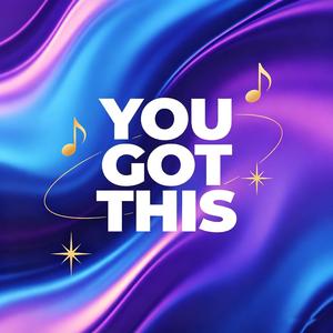 You Got This