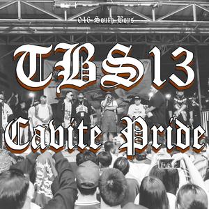 TBS 13 Cavite Pride (feat. K.o., Nigga, Jhigs, Batang Kosa, OG Chano, El Syke, Andruez Uno, Osnub 1, OG Mando, Lirikall & Marko Chino)
