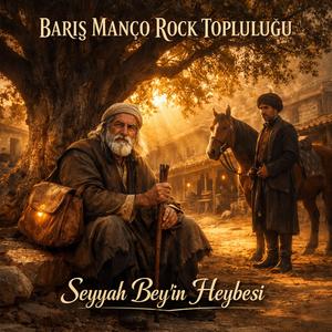 Seyyah Bey'in Heybesi (Bir İnsanlık Hikayesi)