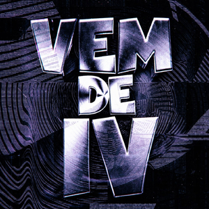 Vem De IV