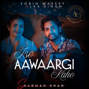 Ise Aawaargi Kaho