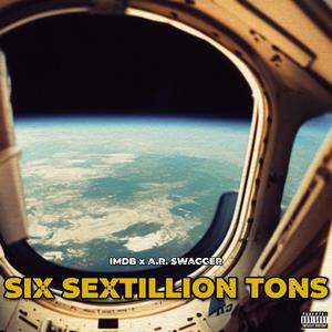 Six Sextillion Tons (feat. A.R. Swagger)