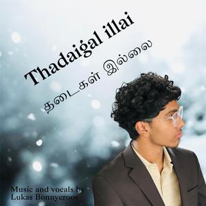 Thadaigal illai