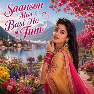 Saanson Mein Basi Ho Tum.