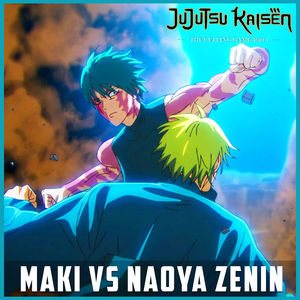 Maki vs Naoya Zenin (From "Jujutsu Kaisen S3 - Culling Game") (Epic Version)