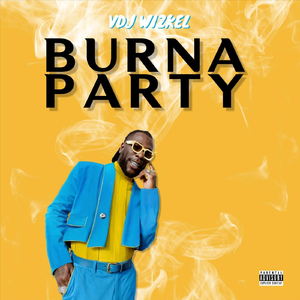 Burna Party (feat. DJ Wizkel)