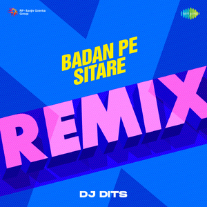 Badan Pe Sitare - Remix