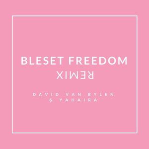 Freedom (David Van Bylen & Yahaira Dj Remix)