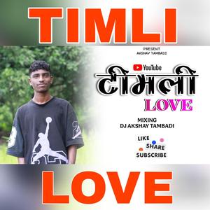TIMLI LOVE (feat. Akshay Tambadi)
