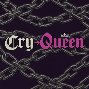 Cry → Queen