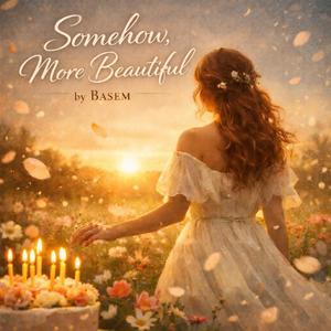 Somehow More Beautiful