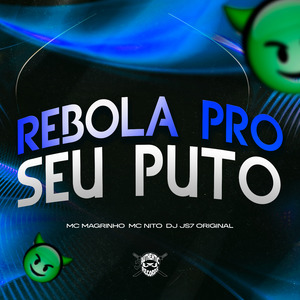 Rebola pro Seu Puto
