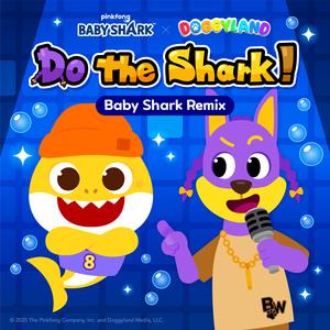 Baby Shark x Doggyland Remix (Do The Shark!) (feat. Snoop Dogg)
