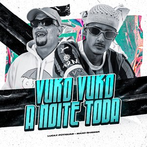 Vuko Vuko, a Noite Toda