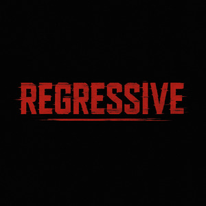 REGRESSIVE