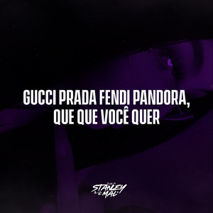 Gucci Prada Fendi Pandora Que Que Você Quer
