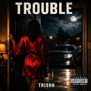 Trouble