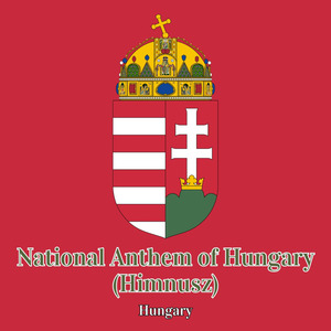 National Anthem of Hungary (Himnusz)