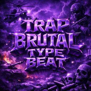 TRAP BRUTAL TYPE BEAT
