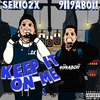 Serio2x - Keep it on me (feat. 9ii9aboy)