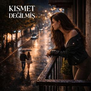 KISMET DEĞİLMİŞ