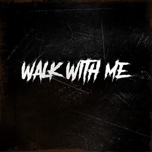 Walk With Me