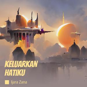 Keluarkan hatiku