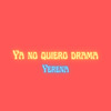 Yerena - Ya No Quiero Drama