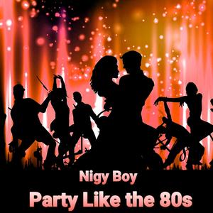Party Like The 80s