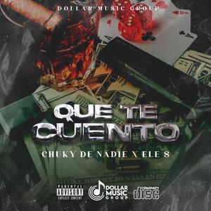 Que Te Cuento (feat. Chuky De Nadie & Ls.L)