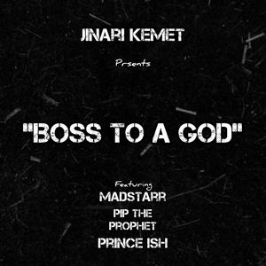Boss To A God (feat. Madstarr, PiP The Prophet, Prince Ish & Stredawgs)