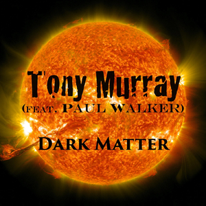 Dark Matter (feat. Paul Walker)