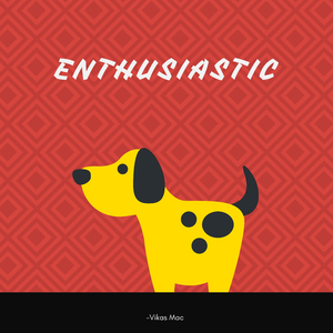 Enthusiastic