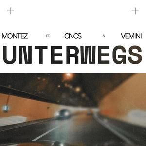 Unterwegs (feat. CNCS & VEMINI)