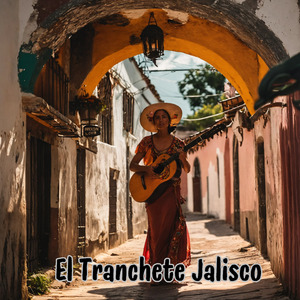 El Tranchete Jalisco (En Vivo)
