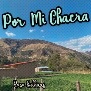 Por Mi Chacra