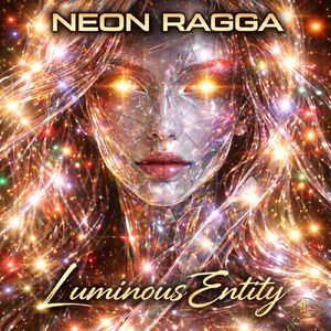 NEON RAGGA Luminous Entity