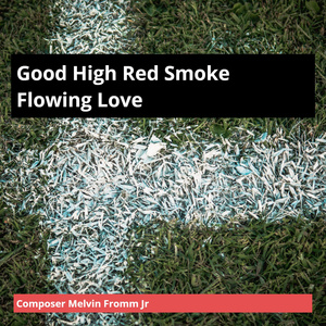 Good High Red Smoke Flowing Love