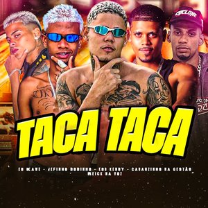 Taca Taca (feat. Cauanzinho na Gestão & Reick na Voz)