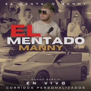 El Mentado Manny (En Vivo) (feat. Mando Garcia) (En vivo)