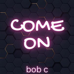 Come On