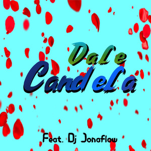 Dale Candela (feat. Dj Jonaflow)