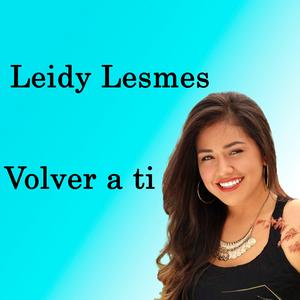 Volver a Ti (feat. Leidy Lesmes)