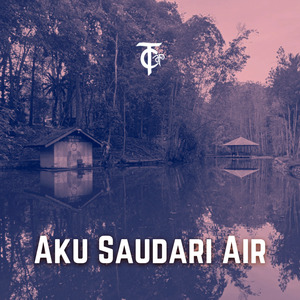 Aku Saudari Air