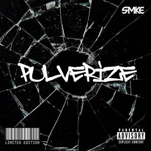 PULVERIZE