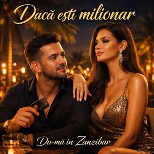 Du-mă în Zanzibar – Dacă ești milionar!Duet-Manea 2026