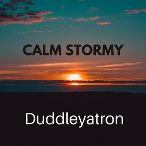 Calm Stormy