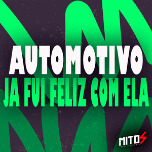 Automotivo Ja Fui Feliz Com Ela