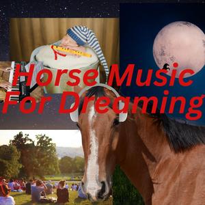 Horse Music For Dreaming