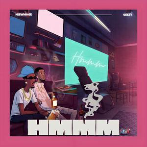 Hmmm (feat. GeezyyGee)